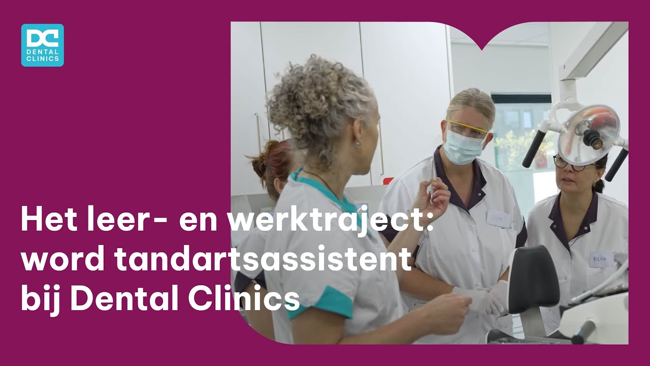 Het leer- en werktraject - word tandartsassistent bij Dental Clinics