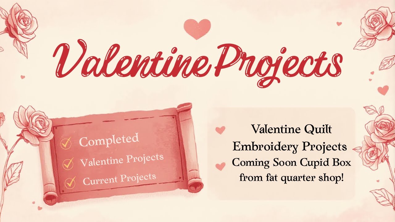 Show & Tell of Valentine Projects from the past & Plans for current Projects!