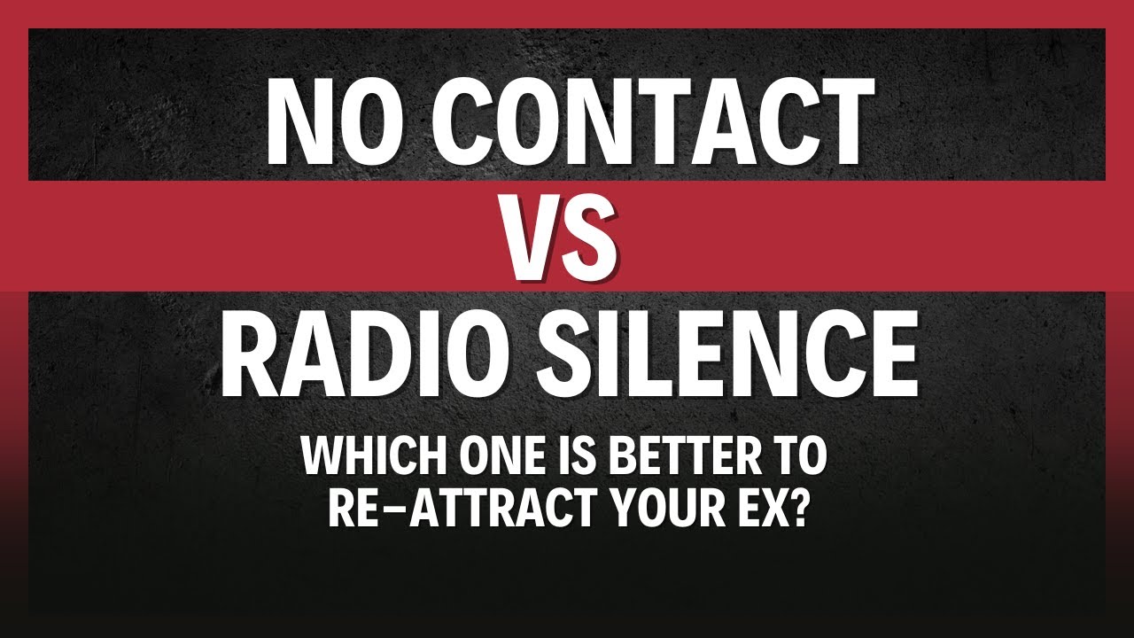 RE-ATTRACT your EX By Going No Contact Or Radio Silence