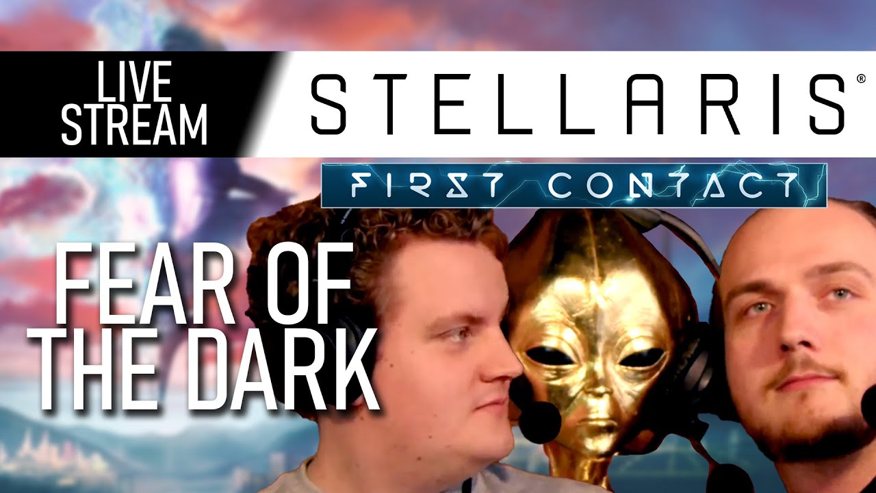 Stellaris: First Contact - Fear of the Dark