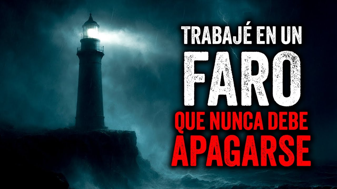 Trabajé en un FARO que NUNCA DEBE APAGARSE / Creepypasta