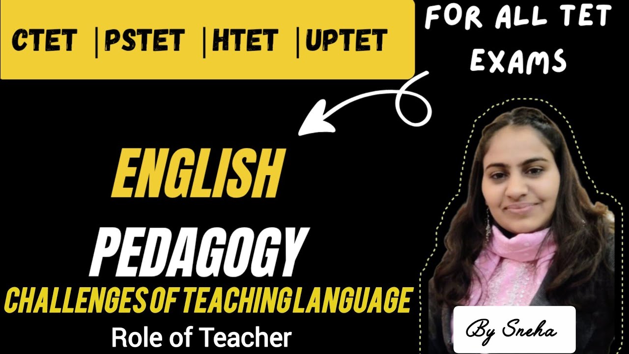 TET | Pedagogy | English | Challenges of Teaching Language: Role of Teacher | FREE Classes |