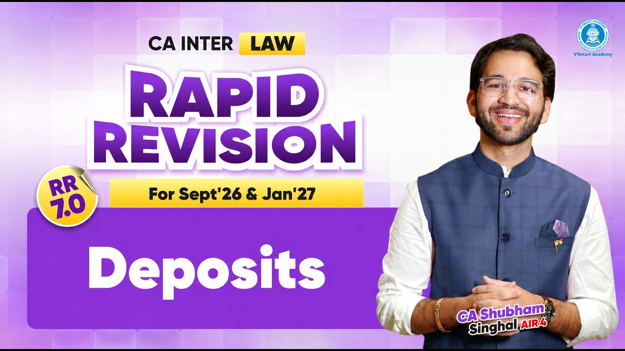 05 Deposits | Rapid Revision 7.0 | May'26 & Sept'26 | CA Inter Law | CA Shubham