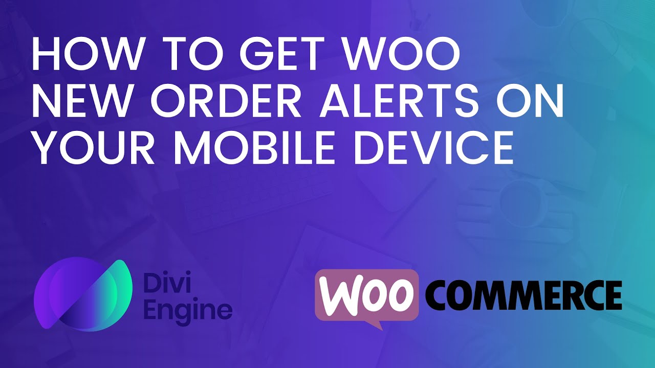 How to get WooCommerce New Order Alerts on your Mobile Device [2024]