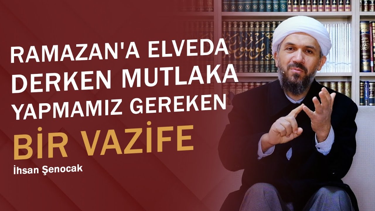 Ramazan'daki Bütün İbadetlerimizin Kabulu Buna Bağlı | İhsan Şenocak