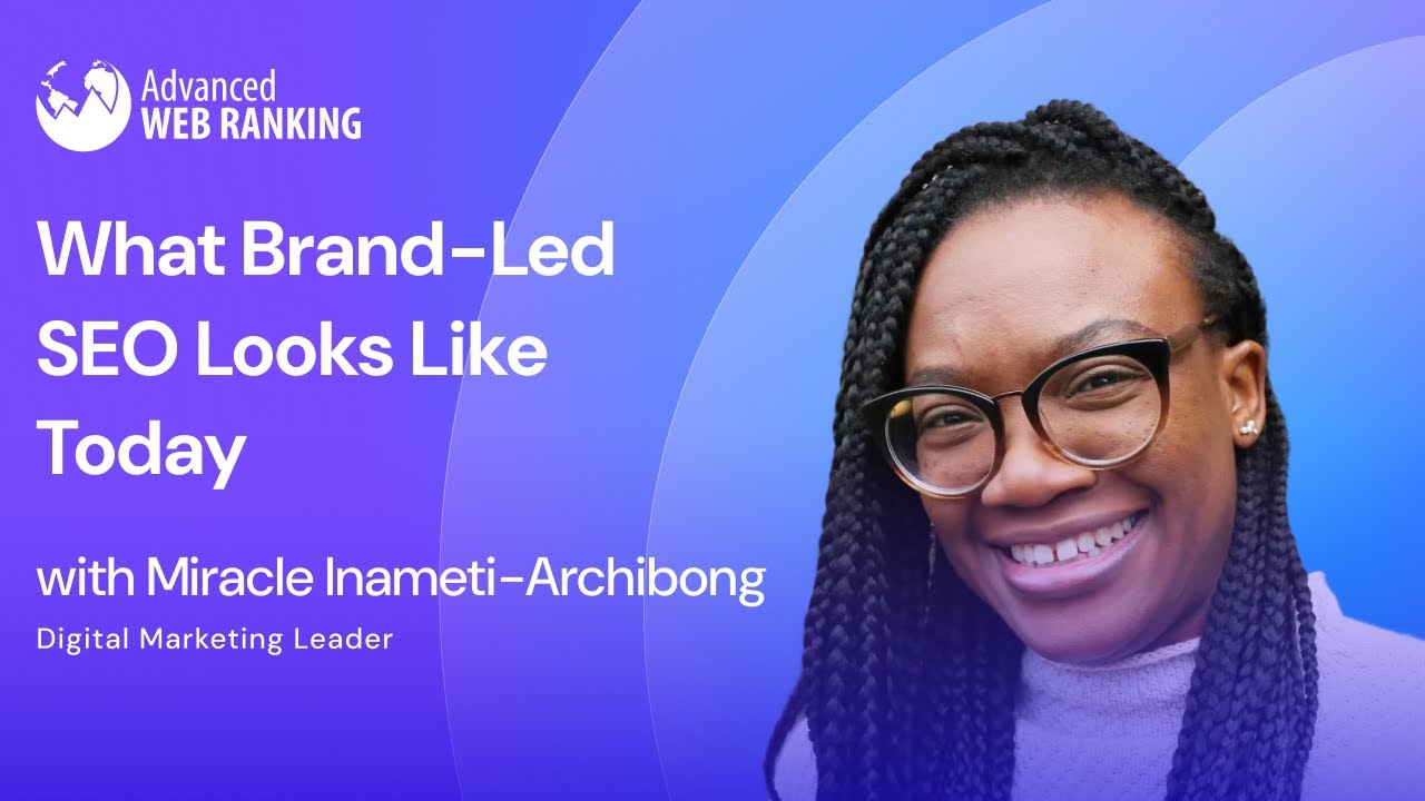 What Brand-Led SEO Looks Like Today | Miracle Inameti-Archibong