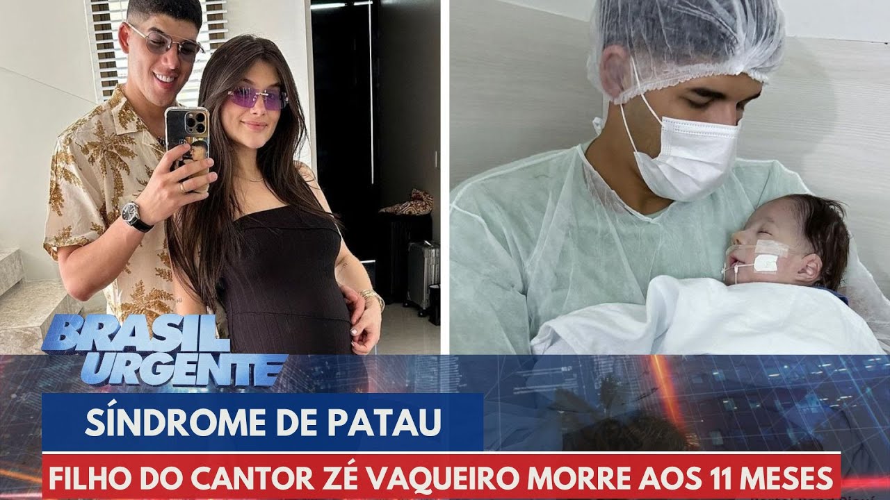 Filho do cantor Zé Vaqueiro morre aos 11 meses com síndrome de Patau | Brasil Urgente