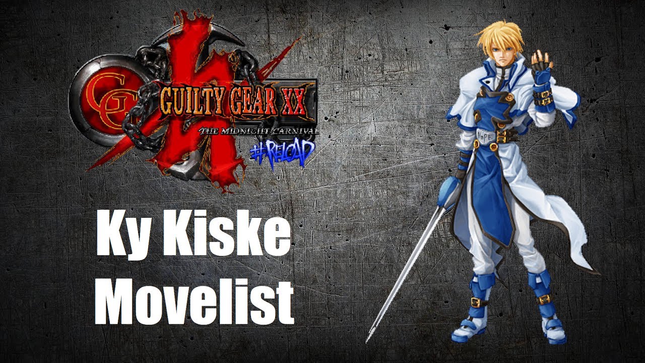 Ky Kiske Movelist [Guilty Gear X2 #Reload]