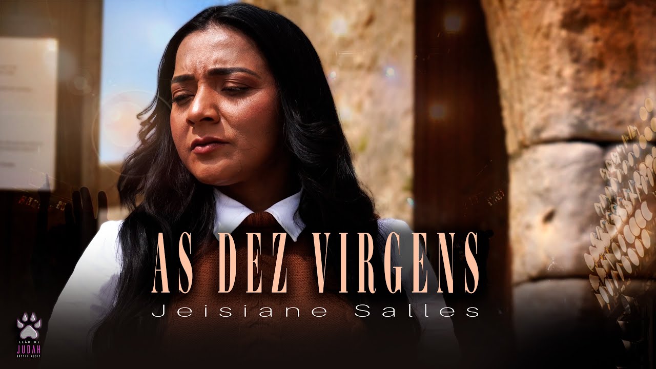 As Dez virgens | Jeisiane Salles | Clipe Oficial Leão de Judah