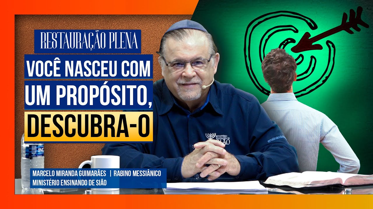 Você nasceu com um propósito, descubra-o — Restauração Plena | Série 4 — Vídeo 1