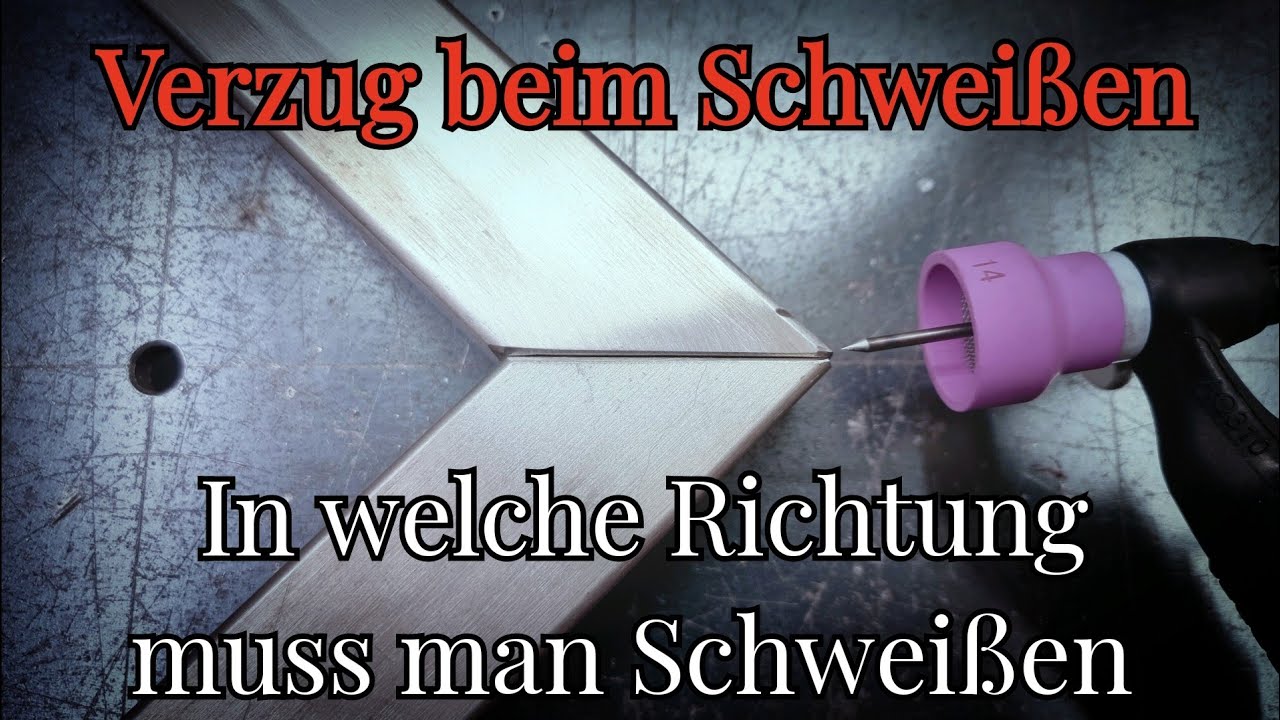 Verzug beim Schwei&szlig;en worauf muss man achten!!!