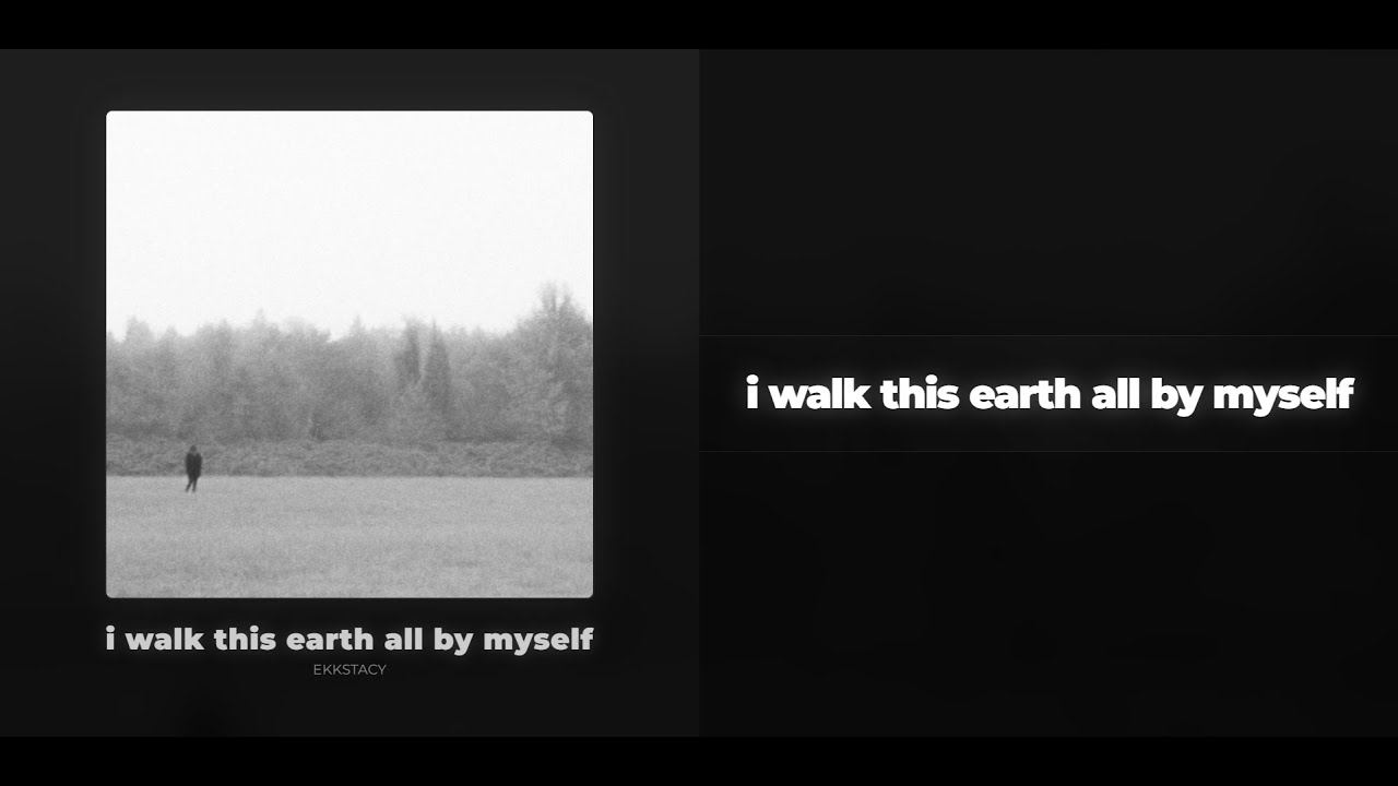 i walk this earth all by myself – EKKSTACY | Lyrics Video | 한국어 가사해석