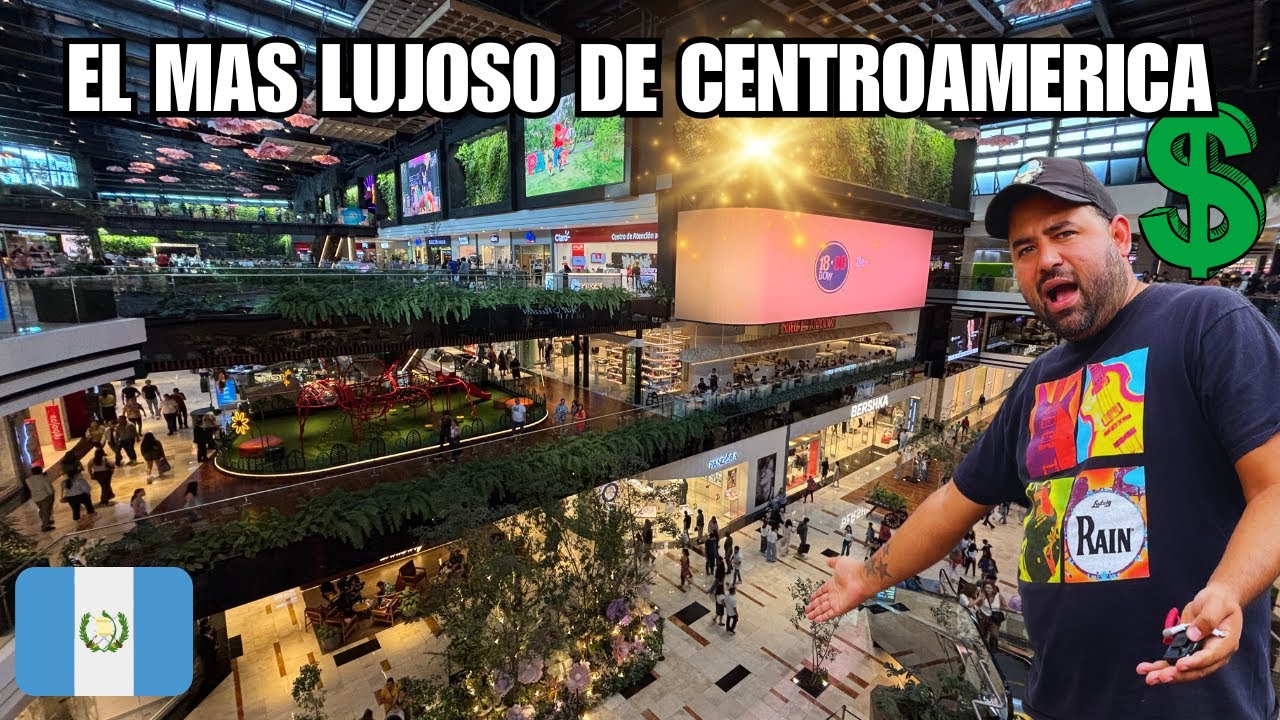 EL CENTRO COMERCIAL MÁS LUJOSO DE CENTROAMÉRICA está en Guatemala