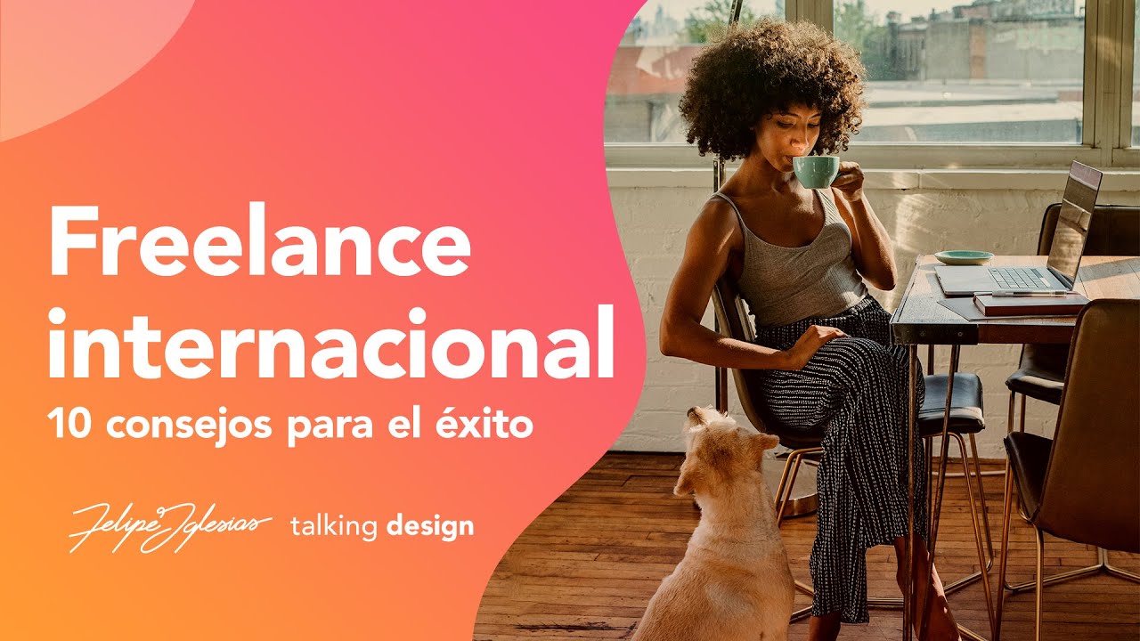 Freelance internacional: 10 consejos para el éxito | Talking Design
