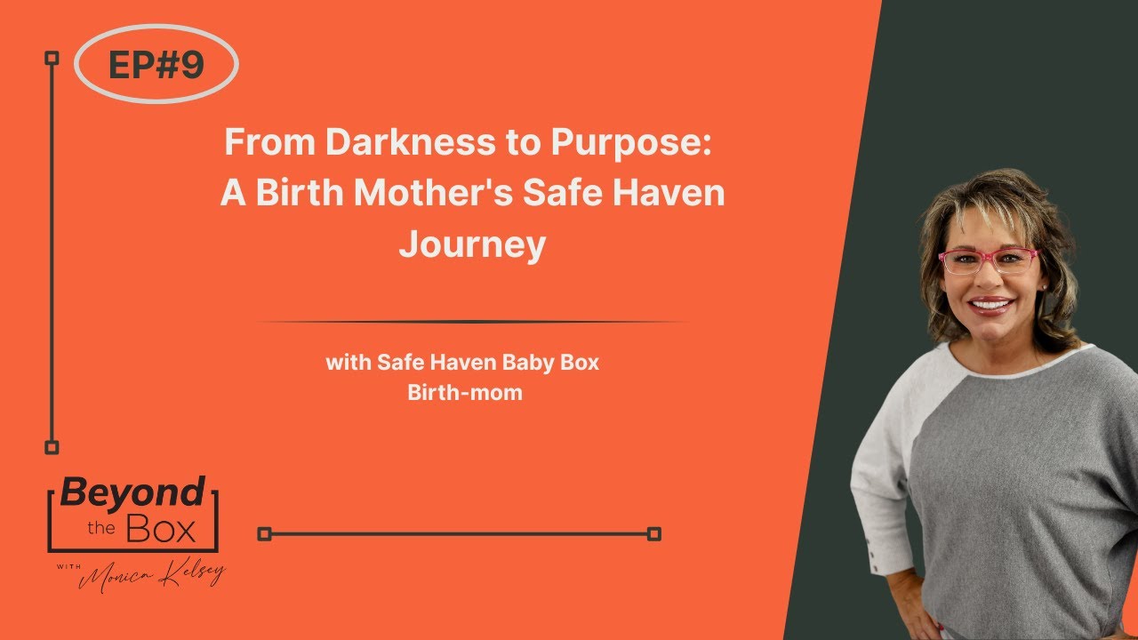 Beyond The Box #9 - From Darkness to Purpose: A Birth Mother's Safe Haven Journey