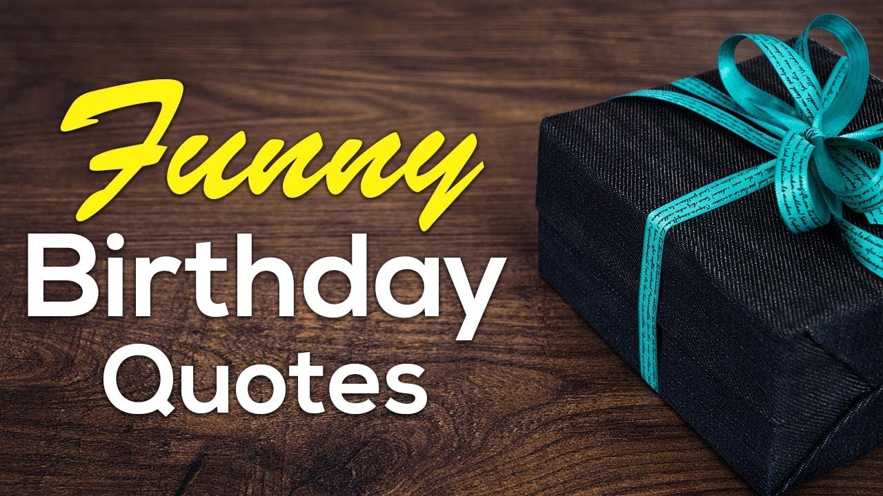Funny Birthday Quotes for Friends