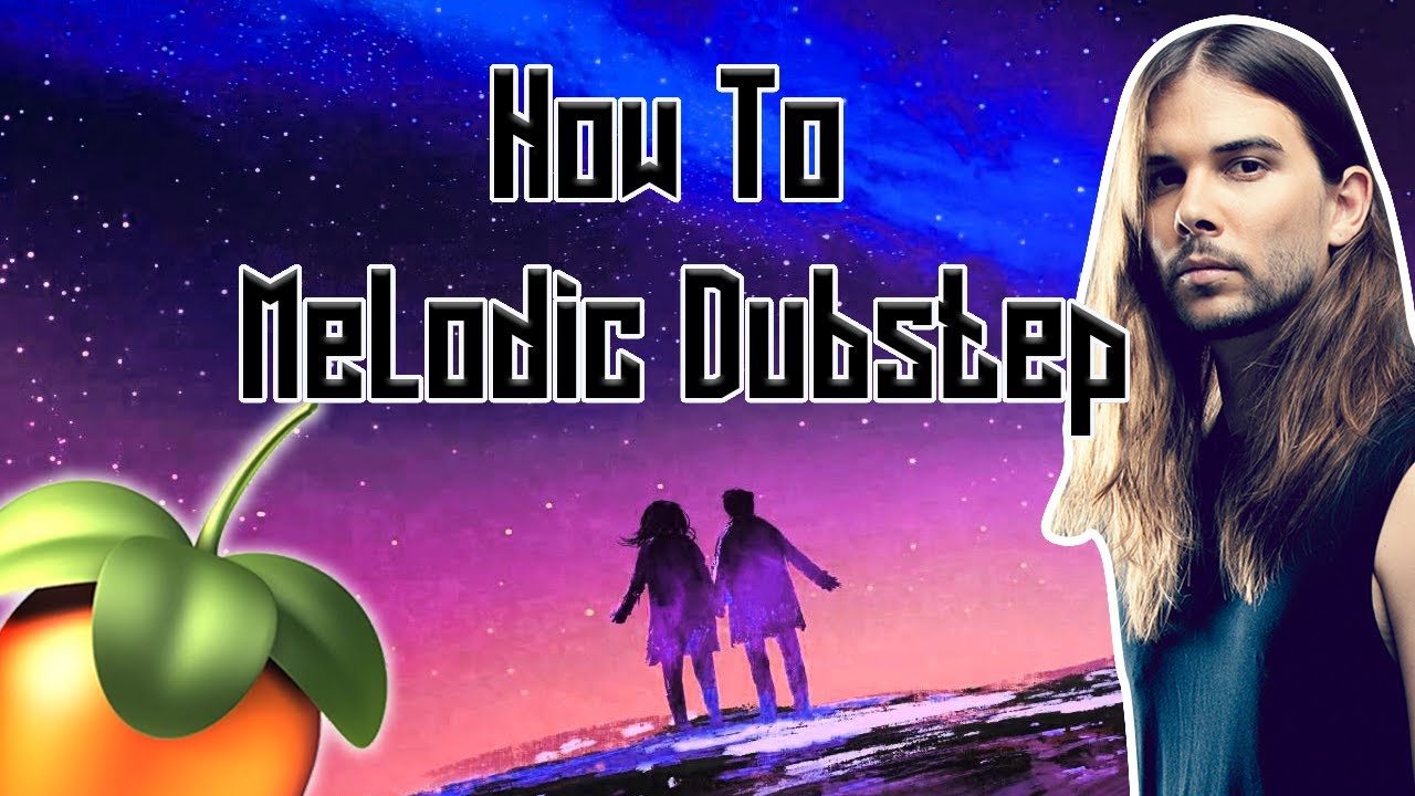 How to Melodic Dubstep (FL Studio Tutorial)