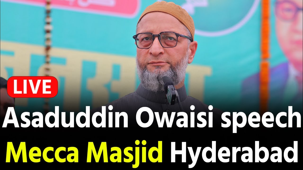 🔴 LIVE: Asaduddin Owaisi LIVE Speech | Youm-ul-Quran Jalsa | Mecca Masjid Hyderabad