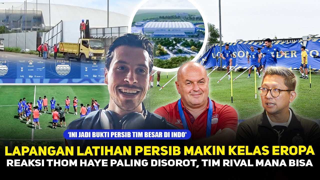 RIVAL MANA BISA❗️Persib Bangun Training Camp Ala Eropa, Thom Haye Paling Bahagia - Bojan Racik TOP