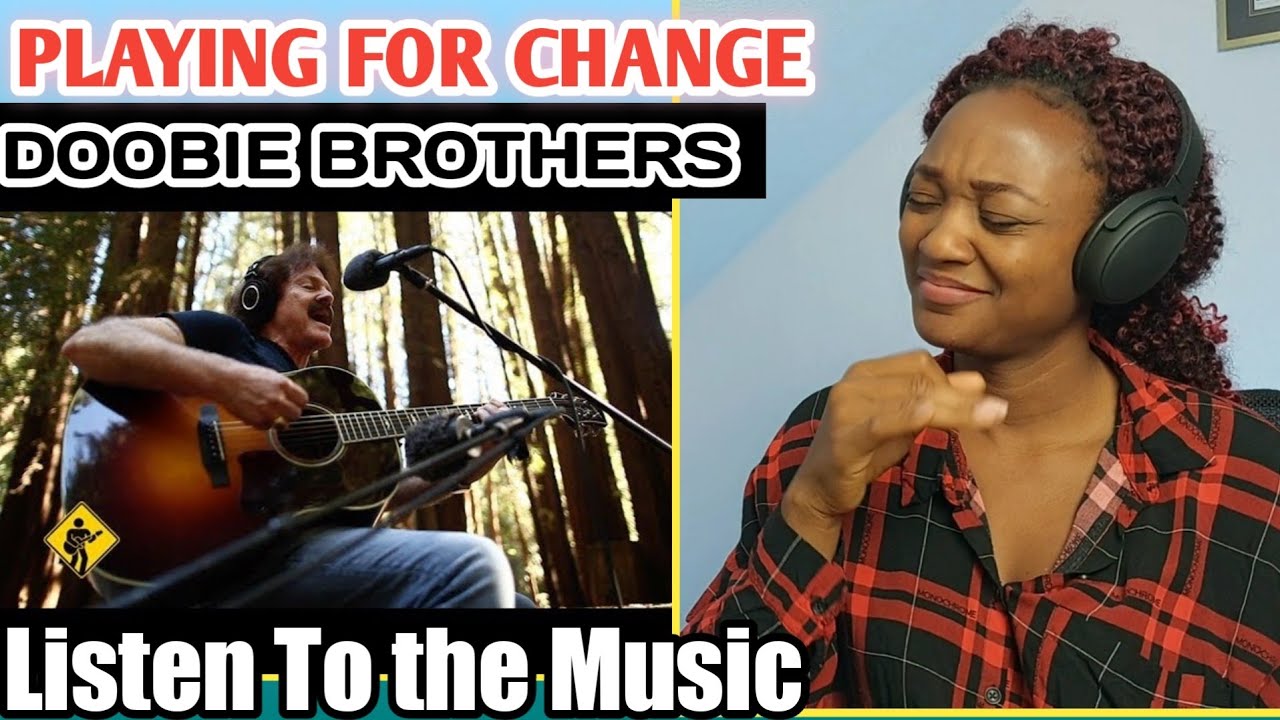 Listen to the Music feat. Tom Johnston (The Doobie Brothers) | Playing For Change REACTION