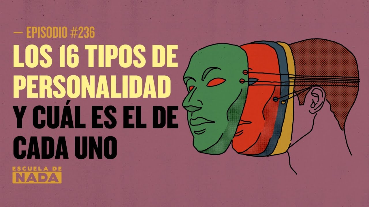 Los 16 tipos de personalidad y cu&aacute;l es el de cada uno - EP #236