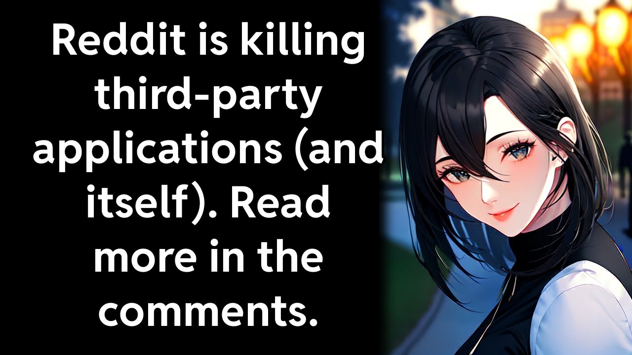 r/tifu: Reddit Killing Third-Party Applications: Read More in the Comments