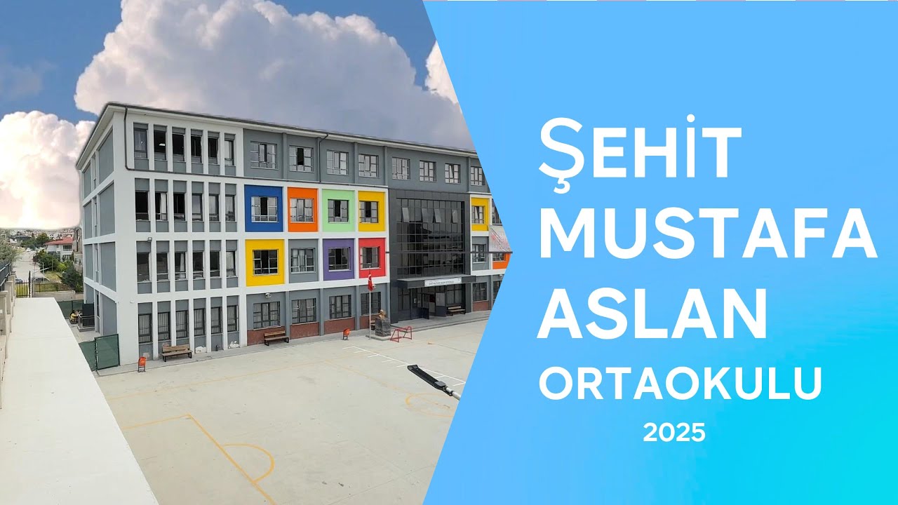 ŞEHİT MUSTAFA ASLAN ORTAOKULU TANITIM 2025