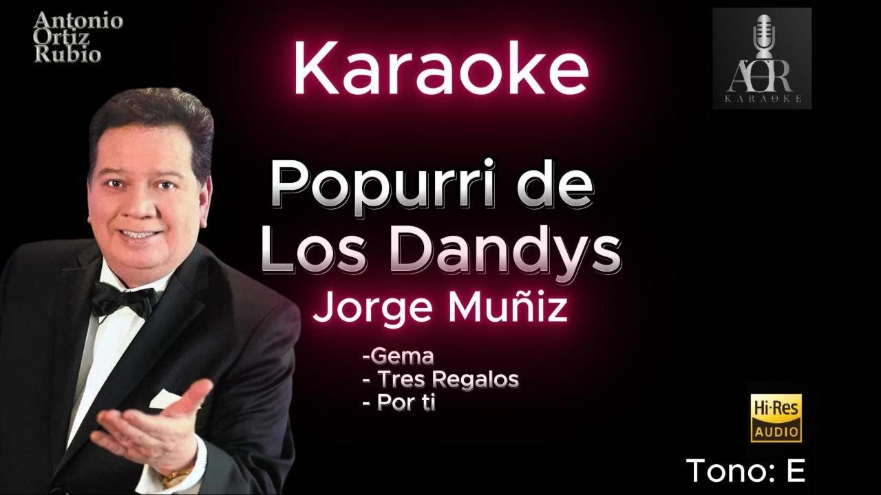 Popurrí de los Dandys  Jorge Muñiz (karaoke) - Canta y disfruta