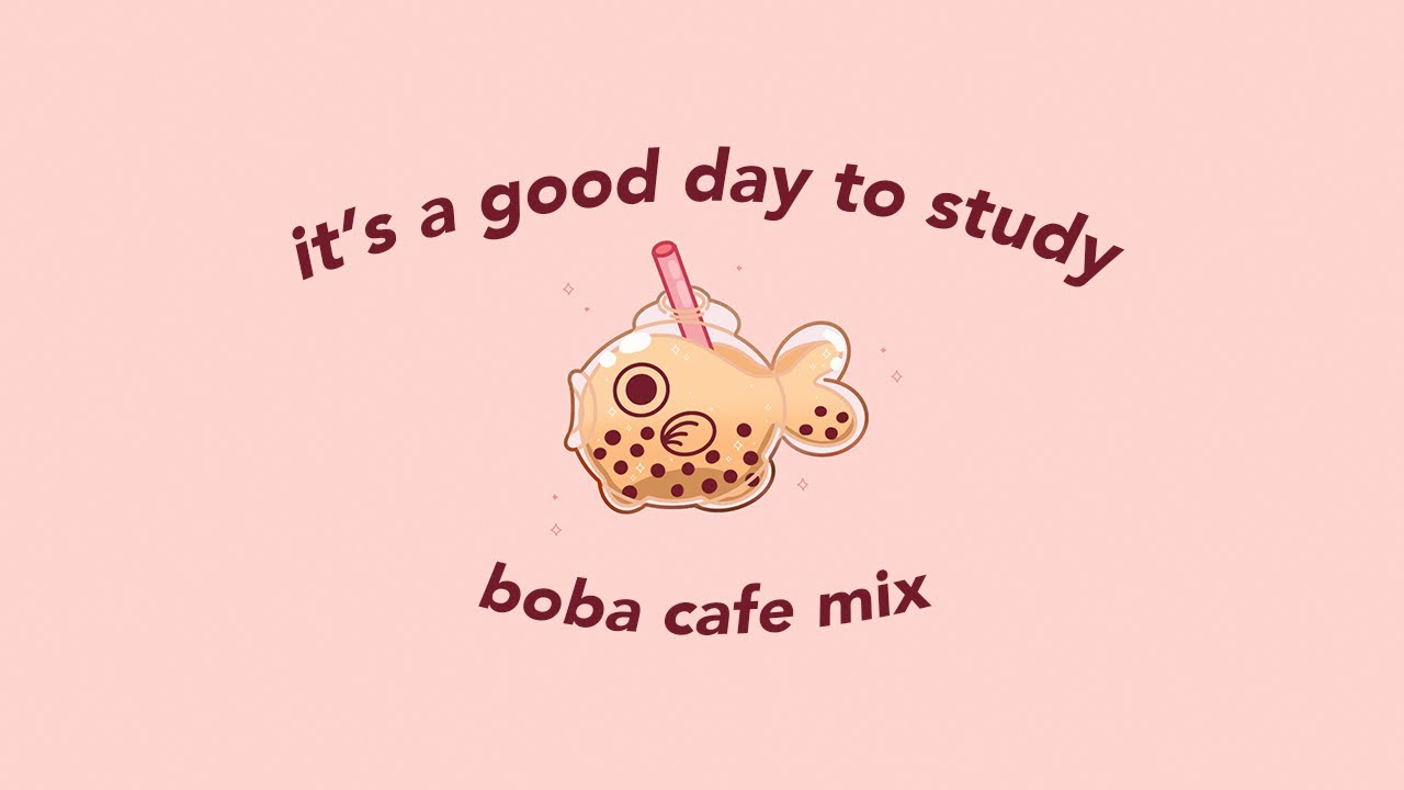 it's a good day to study ★ you got this (boba cafe mix)