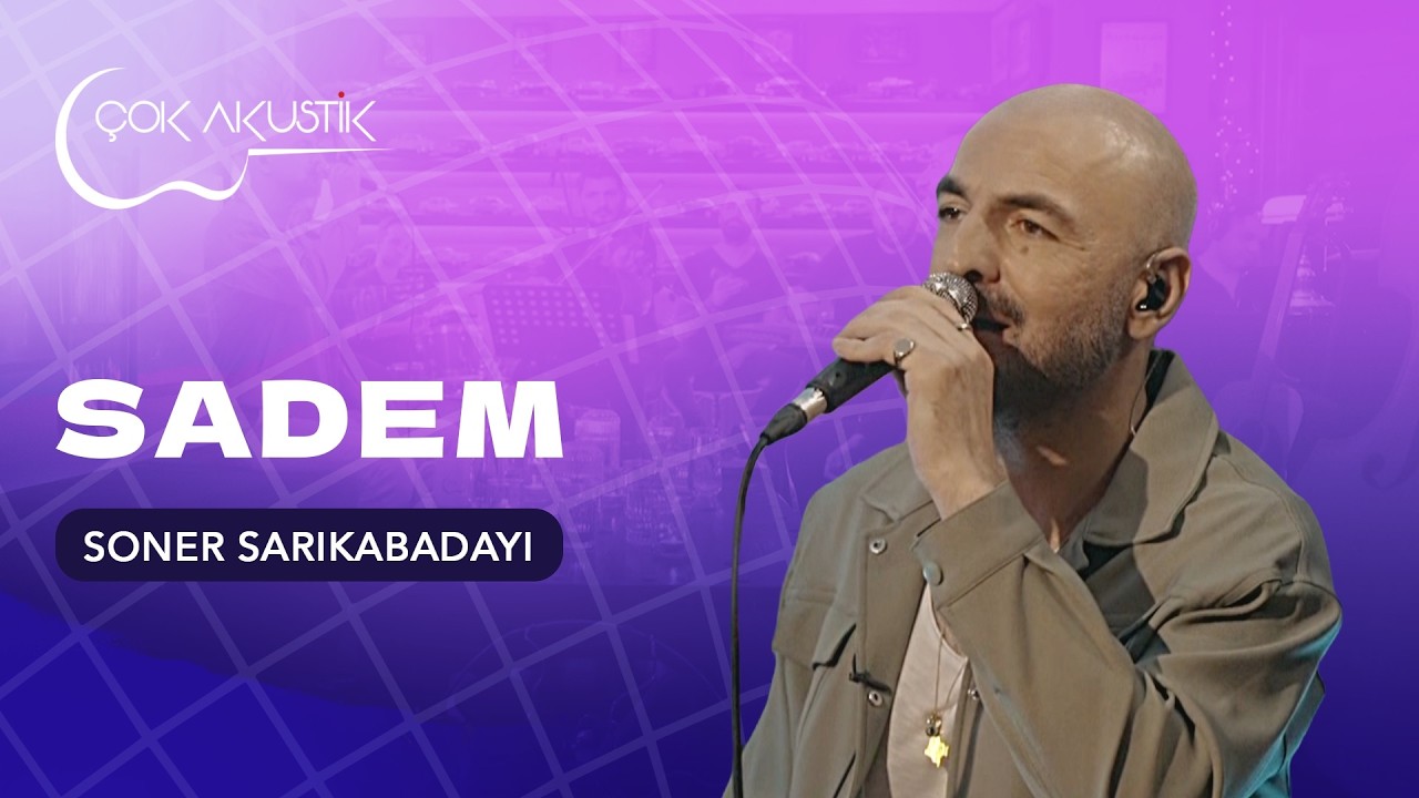 Soner Sarıkabadayı - Sadem