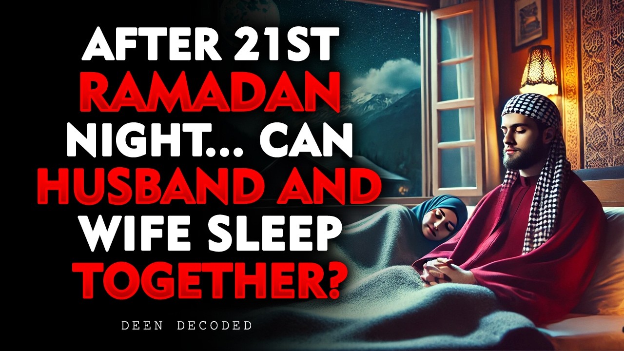 21st Night of Ramadan Can Husband and Wife Share