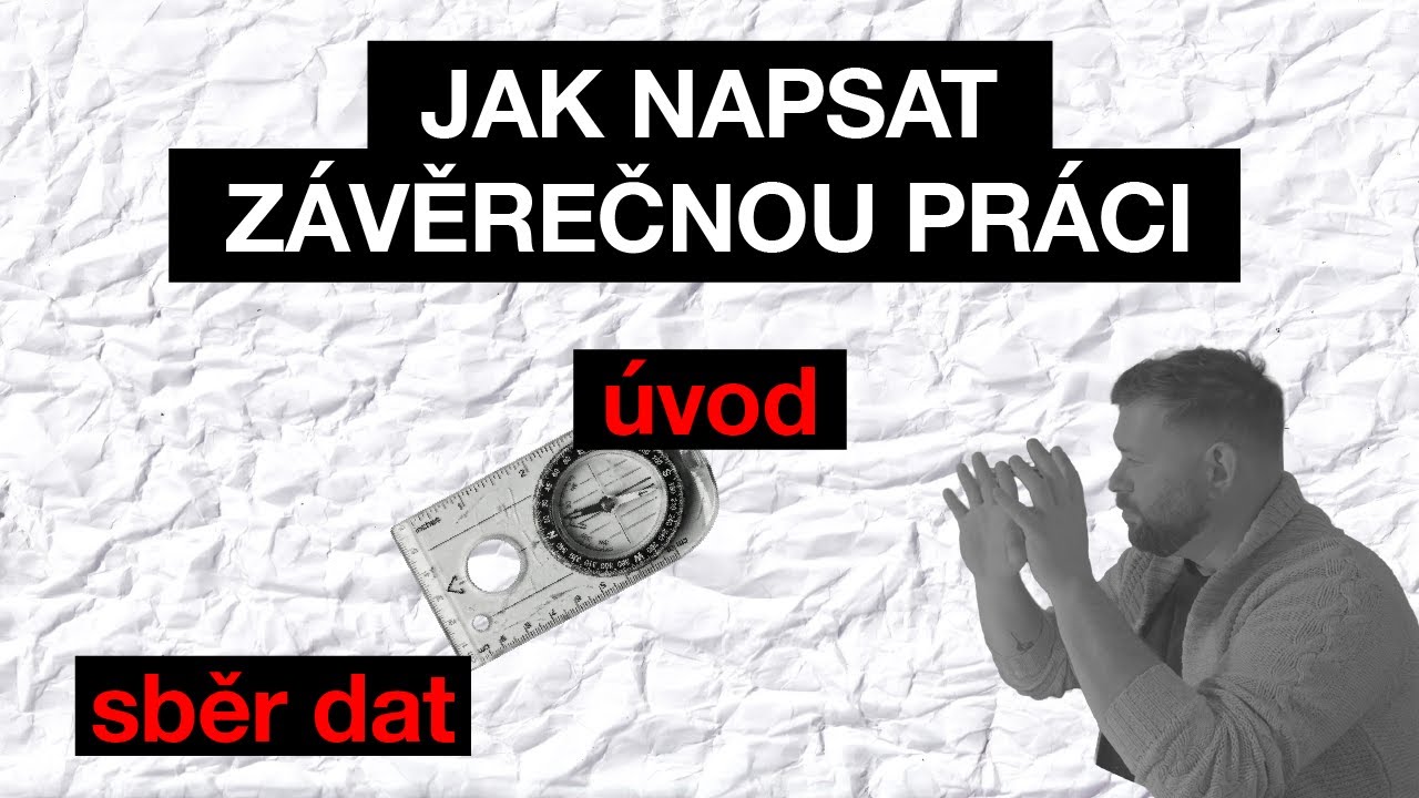 Bakalářka & Diplomka: Od teorie až po sběr dat.
