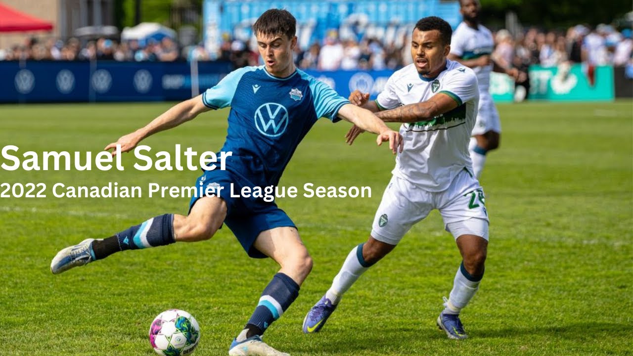 Samuel Salter Highlights - 2022 Canadian Premier League Season