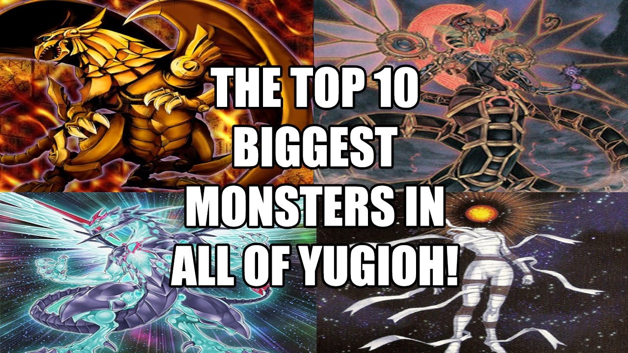 Top 10 BIGGEST and LARGEST MONSTERS in all of Yu-Gi-Oh!