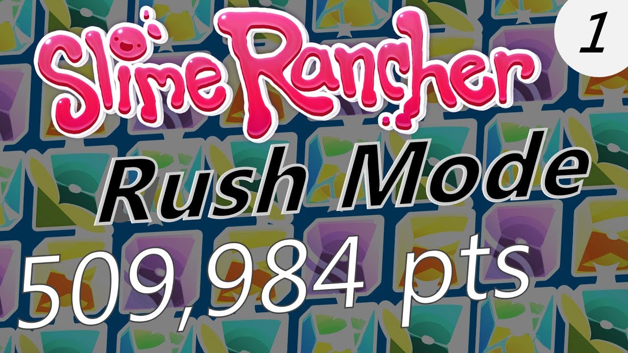 Slime Rancher - Rush Mode 509,984 Points (Part 1)