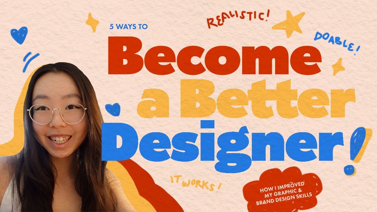 5 ways to become a better designer | how to improve your skills and come up with cool ideas