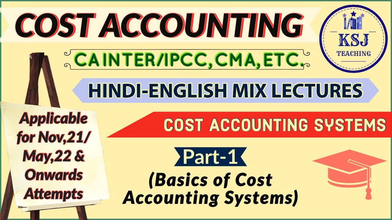 L-62 Cost Accounting | CA Inter | CMA Inter | Cost Accounting Systems | Part-1