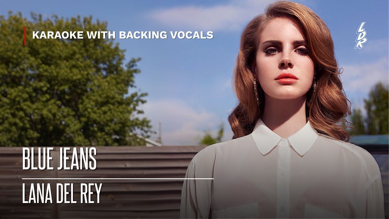 Lana Del Rey - Blue Jeans (Karaoke with backing vocals) |Lyrics|