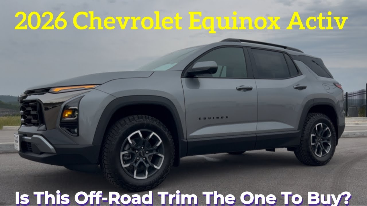 2026 Chevrolet Equinox Activ: Is the 2026 Equinox ACTIV The BEST One To Buy?
