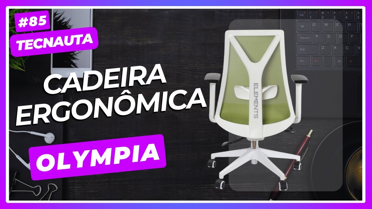 Cadeira Ergonômica Olympia da Elements. Review técnico completo!
