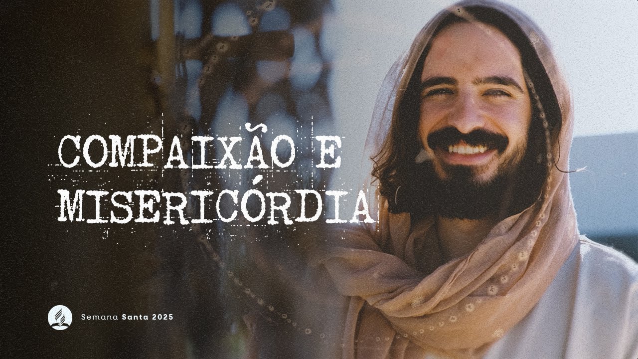 Compaix&atilde;o e miseric&oacute;rdia - com Dr. Amin Rodor | Semana Santa 2025