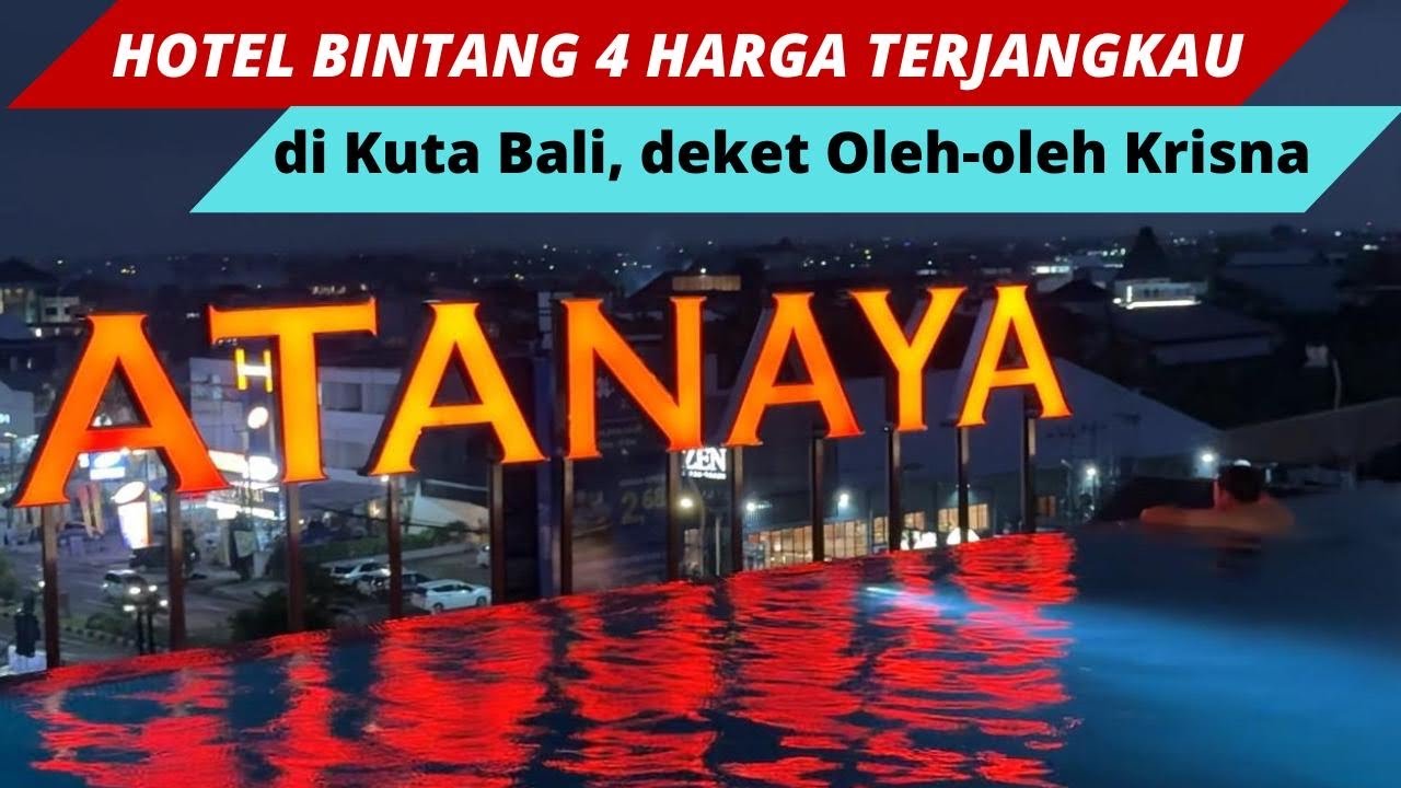 HOTEL ATANAYA KUTA BALI | SUPER STRATEGIS | SEJENGKAL DARI PUSAT OLEH OLEH | MURAH DAN NYAMAN.