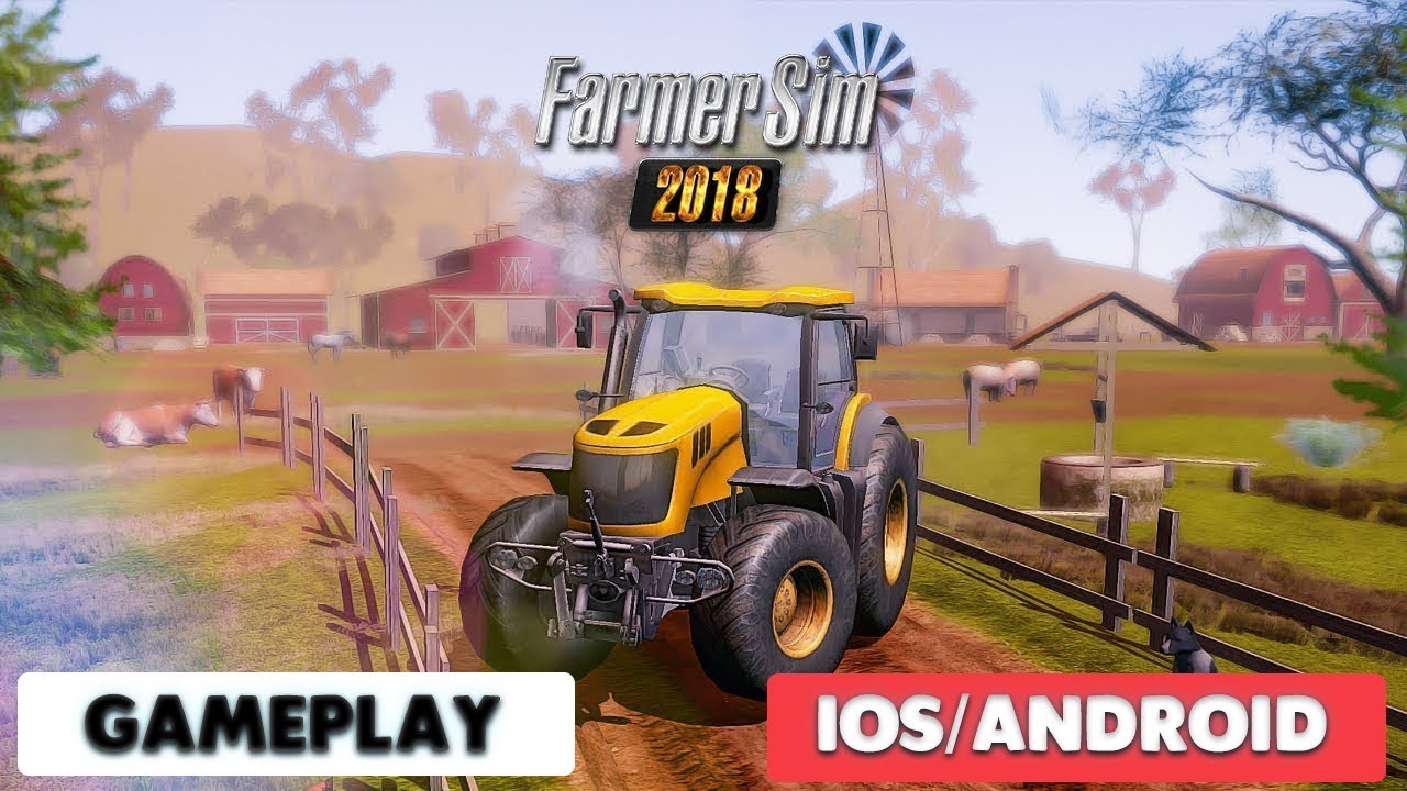 FARMER SIM 2018 - GAMEPLAY ( iOS / ANDROID )