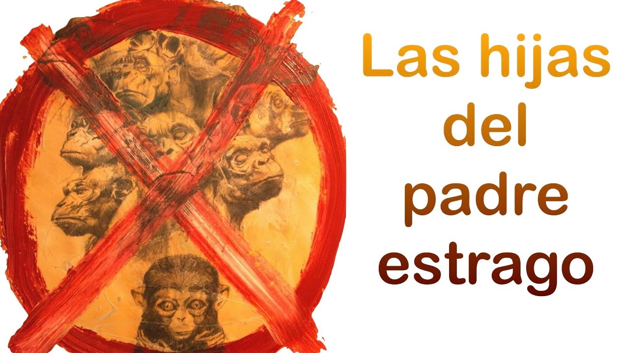 Las hijas del padre estrago