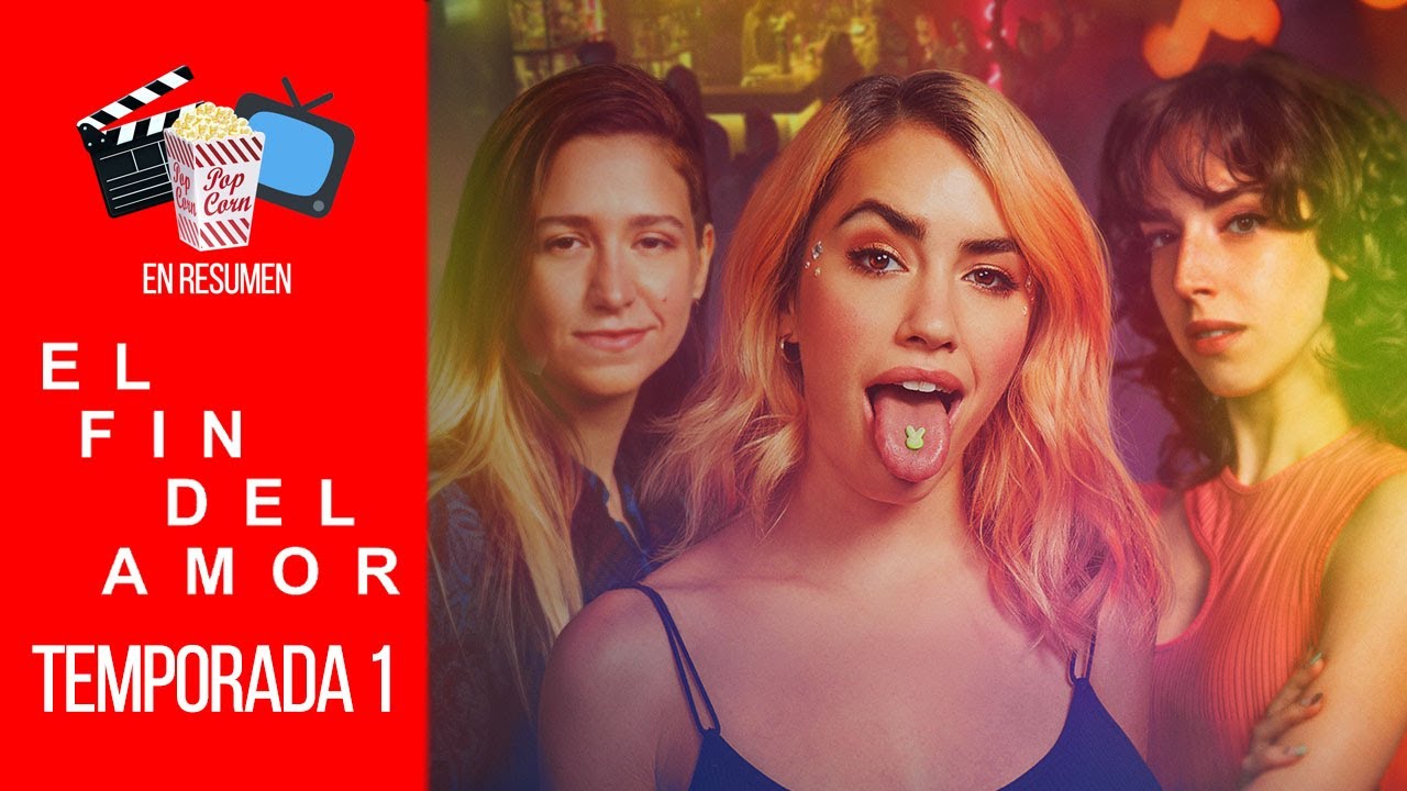 EL FIN DEL AMOR — TEMPORADA 1 | EN RESUMEN