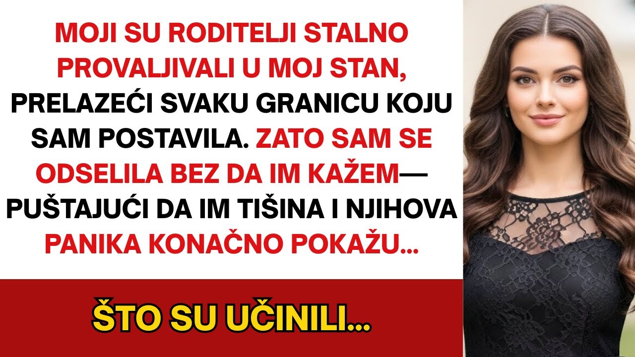 Roditelji su stalno upadali u moj stan, pa sam se preselio bez riječi i pustio ih da baš paniče...
