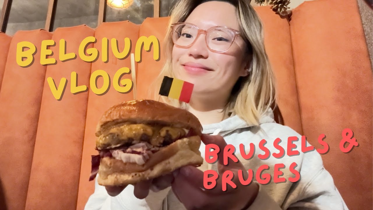Belgium Vlog 🇧🇪🧇🍟