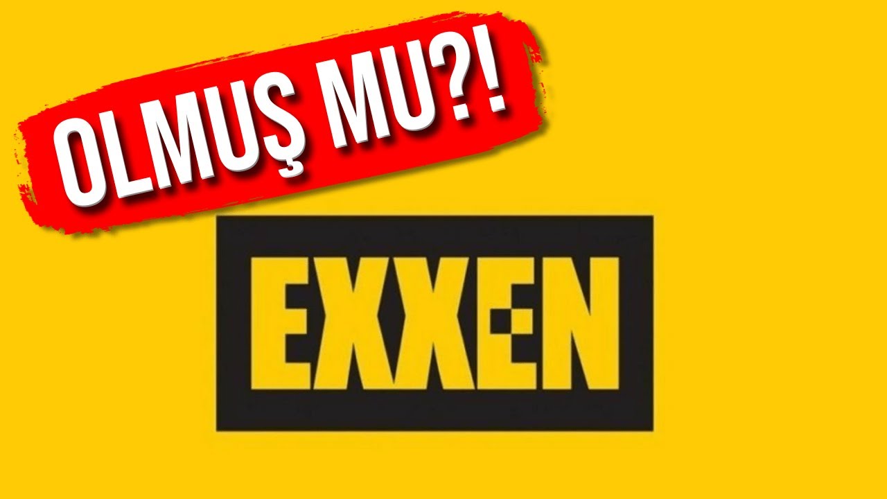 EXXEN VİZYONSUZLUĞU - EXXEN BAŞARILI MI?
