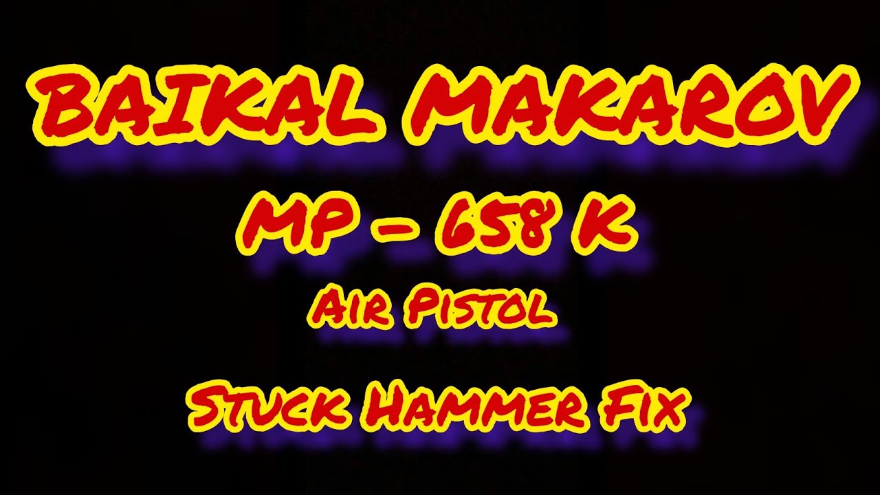 Baikal Makarov MP-658K Blowback air pistol with stuck hammer fix