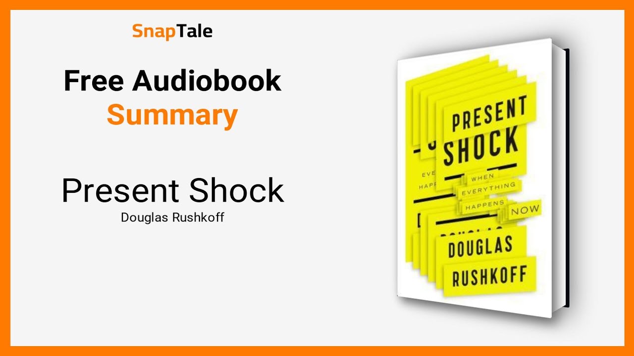 Present Shock by Douglas Rushkoff: 5 Minute Summary